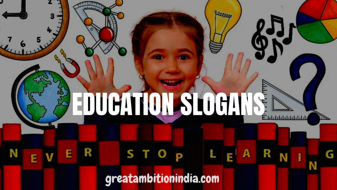 Slogans On Education Greatambitions